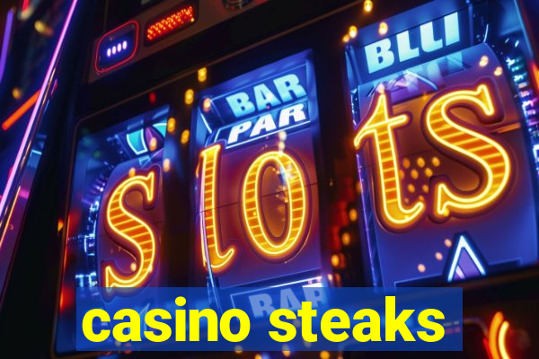 casino steaks